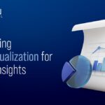 Leveraging data visualization for better insights