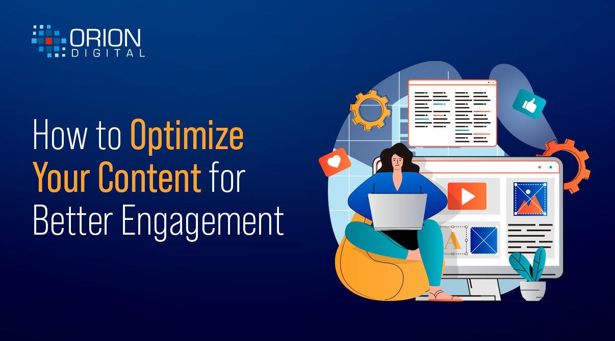 How to Optimize Your Content for Better Engagement